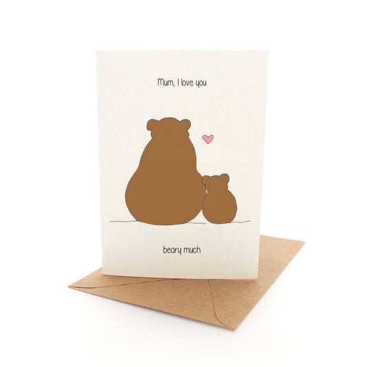 MUM, I LOVE YOU BEARY MUCH CARD